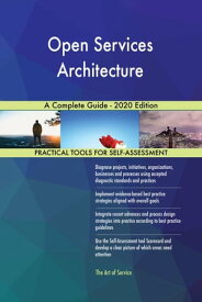 Open Services Architecture A Complete Guide - 2020 Edition【電子書籍】[ Gerardus Blokdyk ]