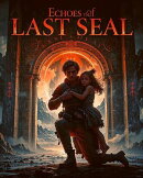 Echoes of the Last Seal