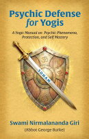 Psychic Defense For Yogis | A Yogic Manual on Psychic Phenomena, Protection, and Self-Mastery