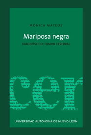 Mariposa negra Diagn?stico: tumor cerebral【電子書籍】[ M?nica Mateos ]