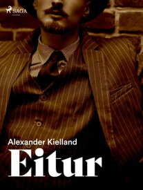 Eitur【電子書籍】[ Alexander Kielland ]