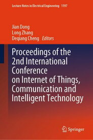 Proceedings of the 2nd International Conference on Internet of Things, Communication and Intelligent Technology【電子書籍】