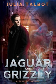 Jaguar and Grizzly Apex, #2【電子書籍】[ Julia Talbot ]