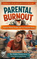 The Parental Burnout: Practical Mental Health Tools for Exhausted Parents Dealing with Stress, Guilt, and Emotional Overload