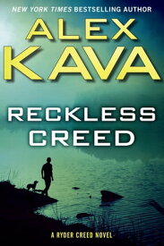 Reckless Creed【電子書籍】[ Alex Kava ]