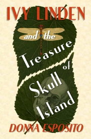 Ivy Linden and the Treasure of Skull Island【電子書籍】[ Donna Esposito ]