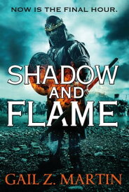 Shadow and Flame【電子書籍】[ Gail Z. Martin ]