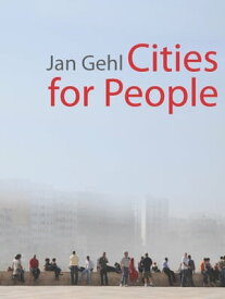 Cities for People【電子書籍】[ Jan Gehl ]