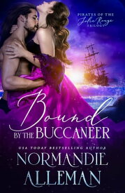 Bound by the Buccaneer【電子書籍】[ Normandie Alleman ]