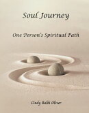 Soul Journey, One Person's Spiritual Path