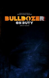 Bulldozer on Duty【電子書籍】[ Abhijit Naskar ]