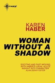 Woman Without A Shadow【電子書籍】[ Karen Haber ]