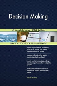 Decision Making A Complete Guide - 2020 Edition【電子書籍】[ Gerardus Blokdyk ]