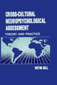 Cross-Cultural Neuropsychological Assessment Theory and Practice【電子書籍】[ Victor Nell ]