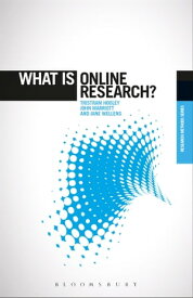 What is Online Research? Using the Internet for Social Science Research【電子書籍】[ Dr. Tristram Hooley ]
