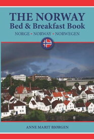 The Norway Bed & Breakfast Book Norge, Norway, Norwegen【電子書籍】[ Anne Bj?rgen ]