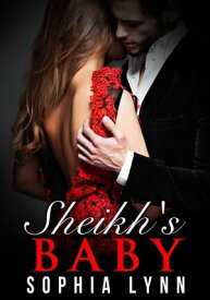 Sheikh's Baby【電子書籍】[ Sophia Lynn ]