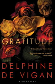 Gratitude【電子書籍】[ Delphine de Vigan ]