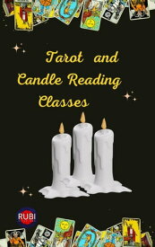 Tarot and Candle Reading Classes【電子書籍】[ Rubi Astr?logas ]