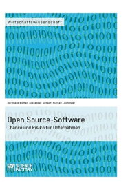 Open Source-Software. Chance und Risiko f?r Unternehmen Chance und Risiko f?r Unternehmen【電子書籍】[ Florian L?chinger ]
