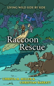 Raccoon Rescue【電子書籍】[ Christa Miller ]