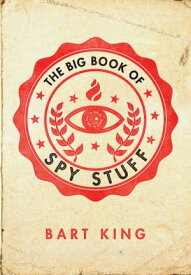 Big Book of Spy Stuff【電子書籍】[ Bart King ]