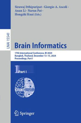 Brain Informatics 17th International Conference, BI 2024, Bangkok, Thailand, December 13?15, 2024, Proceedings, Part I