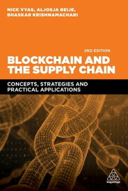 Blockchain and the Supply Chain Concepts, Strategies and Practical Applications【電子書籍】[ Nick Vyas ]