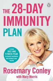 The 28-Day Immunity Plan A vital diet and fitness plan to boost resilience and protect your health【電子書籍】[ Rosemary Conley ]