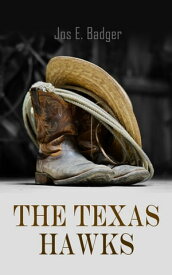 The Texas Hawks Western Adventure Novel ? The Strange Decoy【電子書籍】[ Jos E. Badger ]