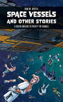 Space Vessels and Other Stories
