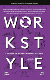 Workstyle A revolution for wellbeing, productivity and society【電子書籍】[ Alex Hirst ]