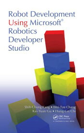 Robot Development Using Microsoft Robotics Developer Studio【電子書籍】[ Shih-Chung Kang ]