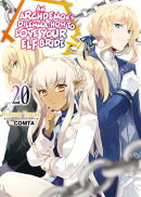 An Archdemon's Dilemma: How to Love Your Elf Bride: Volume 20
