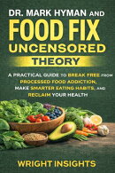 Dr. Mark Hyman and Food Fix Uncensored Theory