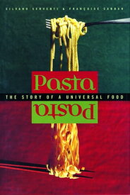 Pasta The Story of a Universal Food【電子書籍】[ Silvano Serventi ]