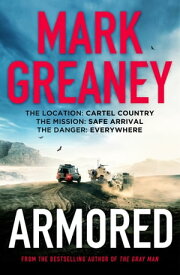 Armored The thrilling new action series from the author of The Gray Man【電子書籍】[ Mark Greaney ]