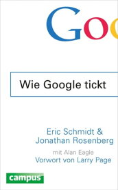 Wie Google tickt - How Google Works【電子書籍】[ Eric Schmidt ]