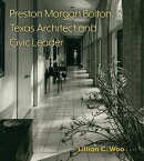 Preston Morgan Bolton, Texas Architect and Civic Leader