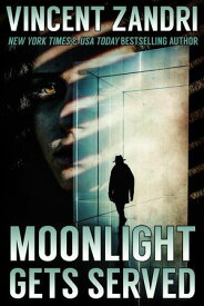 Moonlight Gets Served A Dick Moonlight PI Series Short, #10【電子書籍】[ Vincent Zandri ]
