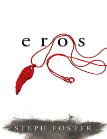 Eros【電子書籍】[ Steph Foster ]