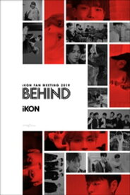 iKON FAN MEETING 2019 BEHIND【電子書籍】[ iKON ]