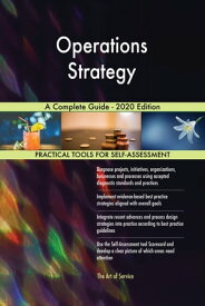 Operations Strategy A Complete Guide - 2020 Edition【電子書籍】[ Gerardus Blokdyk ]