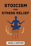 STOICISM FOR STRESS RELIEF