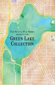 The Green Lake Collection The Seattle Play Series, #1【電子書籍】[ Rebecca A. Demarest ]