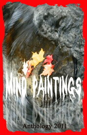 Mind Paintings Anthology 2011【電子書籍】[ Anthology 2011 ]