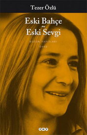 Eski Bah?e Eski Sevgi【電子書籍】[ Tezer ?zl? ]
