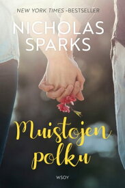Muistojen polku【電子書籍】[ Nicholas Sparks ]
