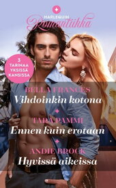 Vihdoinkin kotona / Ennen kuin erotaan / Hyviss? aikeissa【電子書籍】[ Bella Frances ]