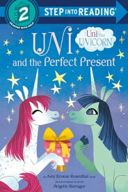 Uni and the Perfect Present (Uni the Unicorn)【電子書籍】[ Amy Krouse Rosenthal ]